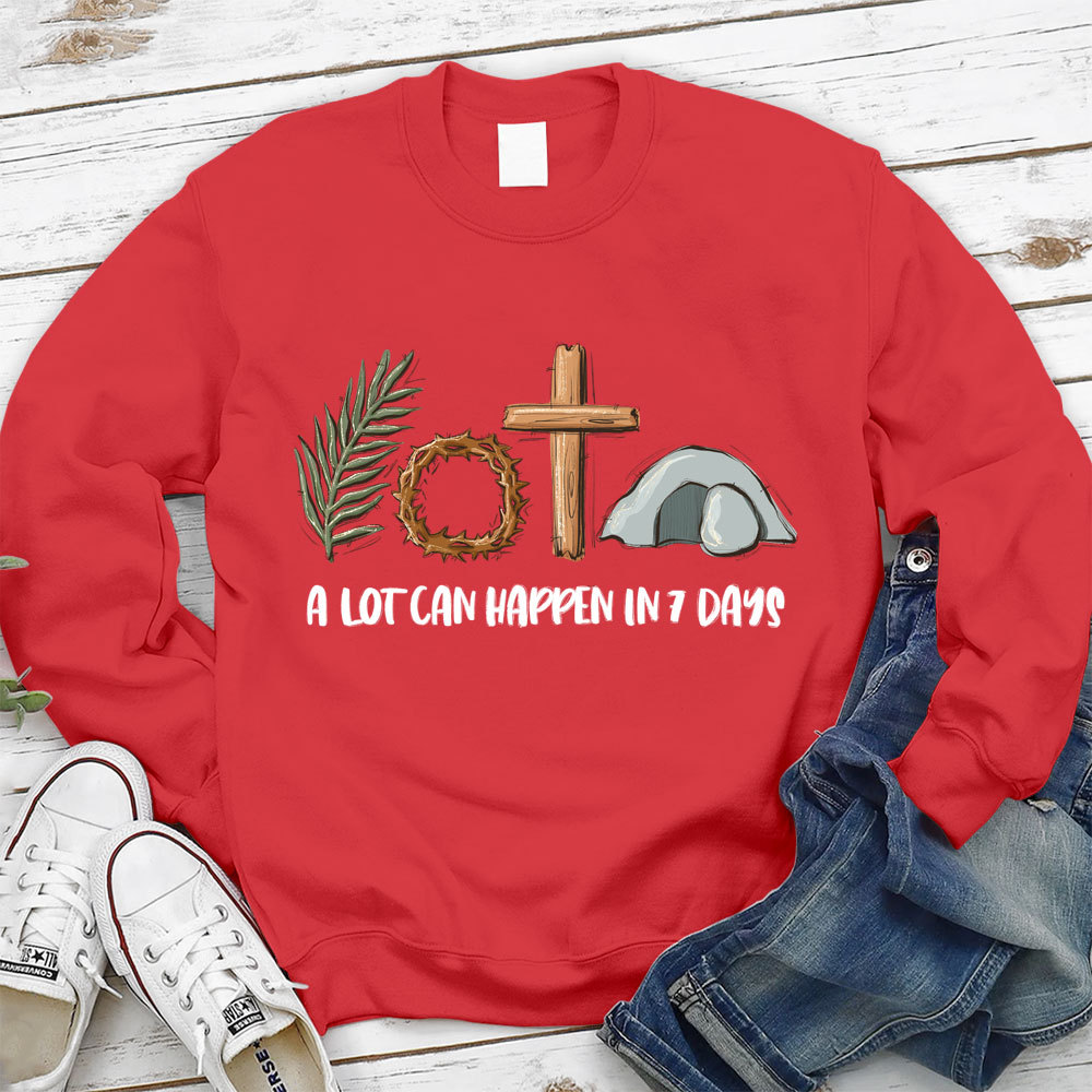 A Lot Can Happen In 7 Days Christian Sweatshirt