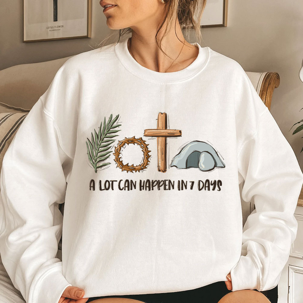 A Lot Can Happen In 7 Days Christian Sweatshirt