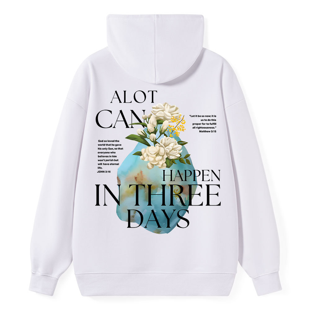 A Lot Can Happen In Three Days Christian Class Hoodie