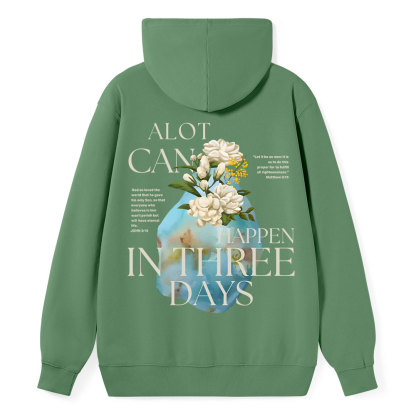 A Lot Can Happen In Three Days Christian Class Hoodie
