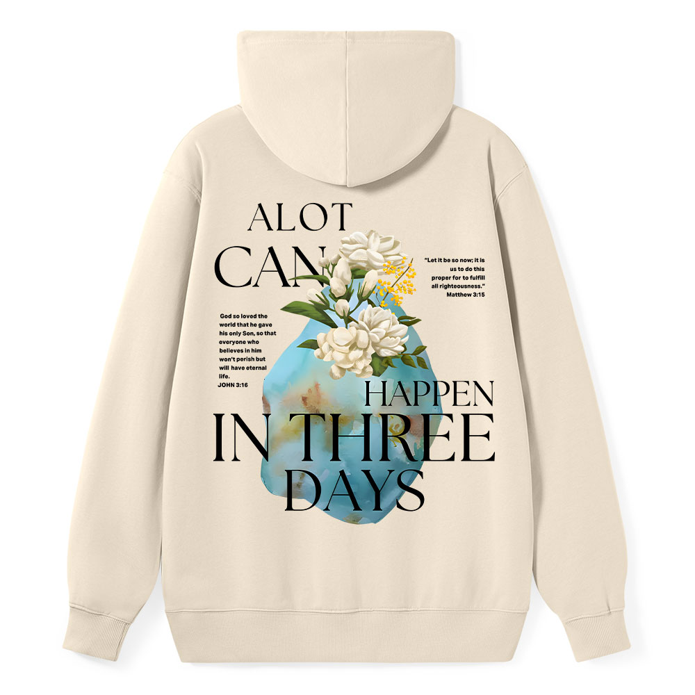 A Lot Can Happen In Three Days Christian Class Hoodie
