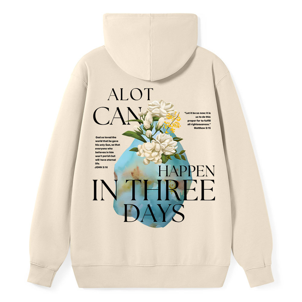 A Lot Can Happen In Three Days Christian Class Hoodie
