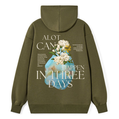 A Lot Can Happen In Three Days Christian Class Hoodie