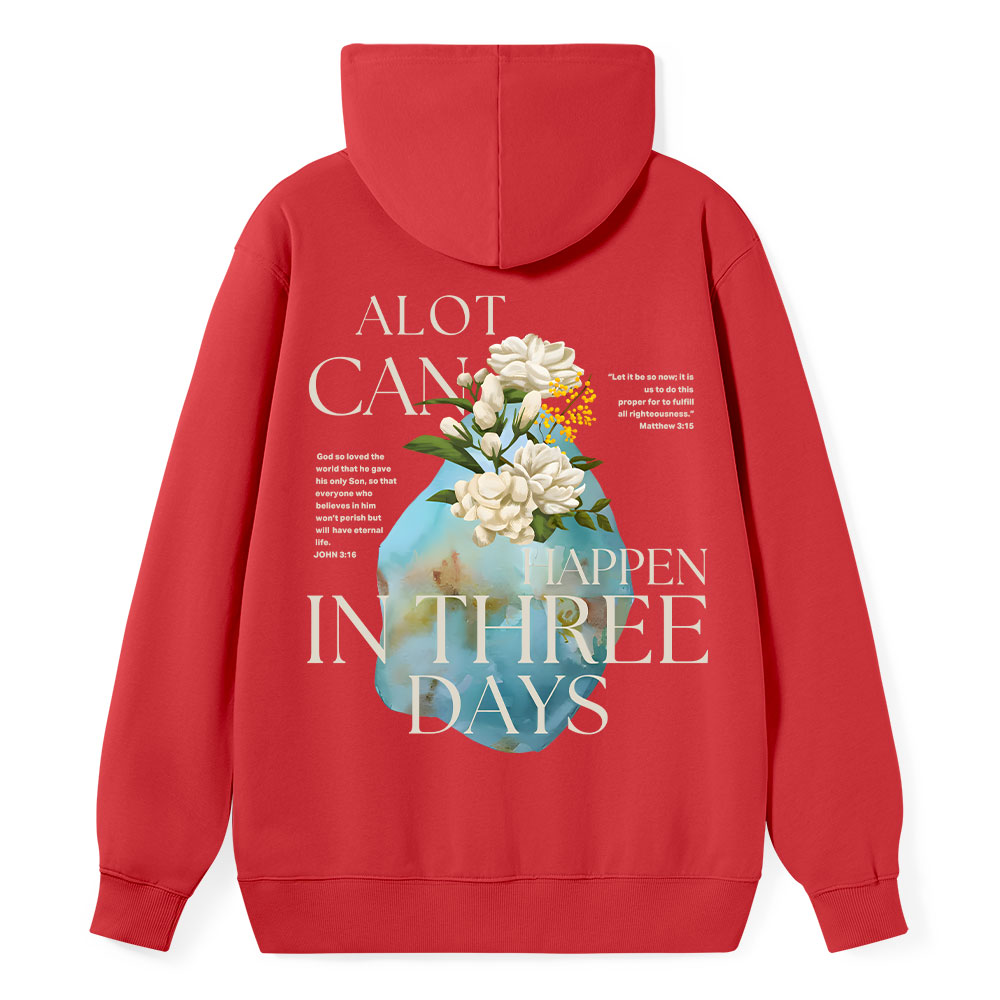 A Lot Can Happen In Three Days Christian Class Hoodie