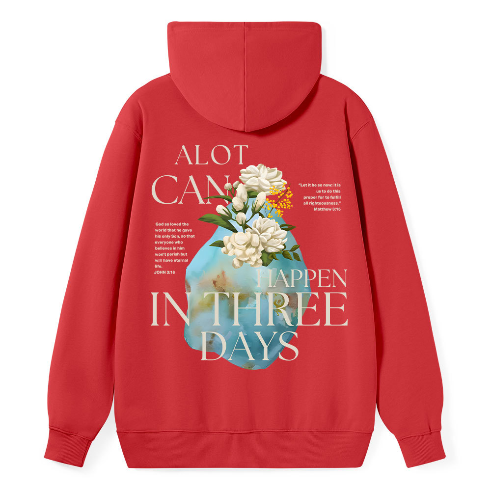 A Lot Can Happen In Three Days Christian Class Hoodie