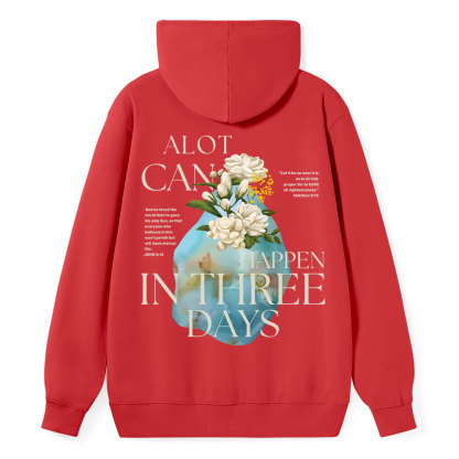 A Lot Can Happen In Three Days Christian Class Hoodie