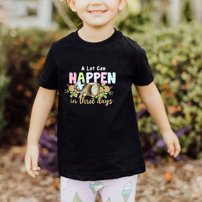 A Lot Can Happen In Three  Days Christian Kids T-Shirt