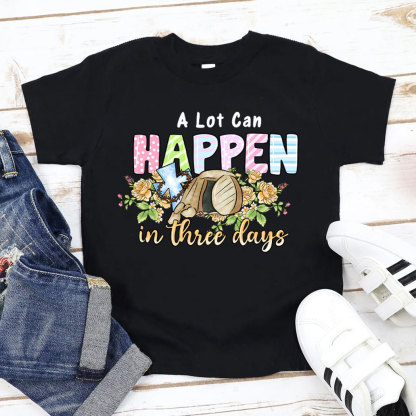 A Lot Can Happen In Three  Days Christian Kids T-Shirt