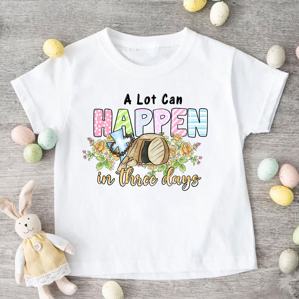 A Lot Can Happen In Three  Days Christian Kids T-Shirt