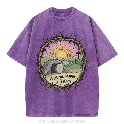 A Lot Can Happen In Three Days Christian Washed T-Shirt