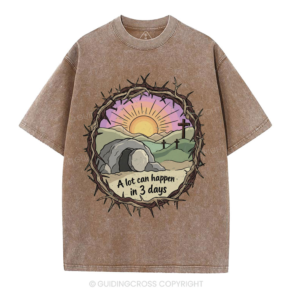 A Lot Can Happen In Three Days Christian Washed T-Shirt