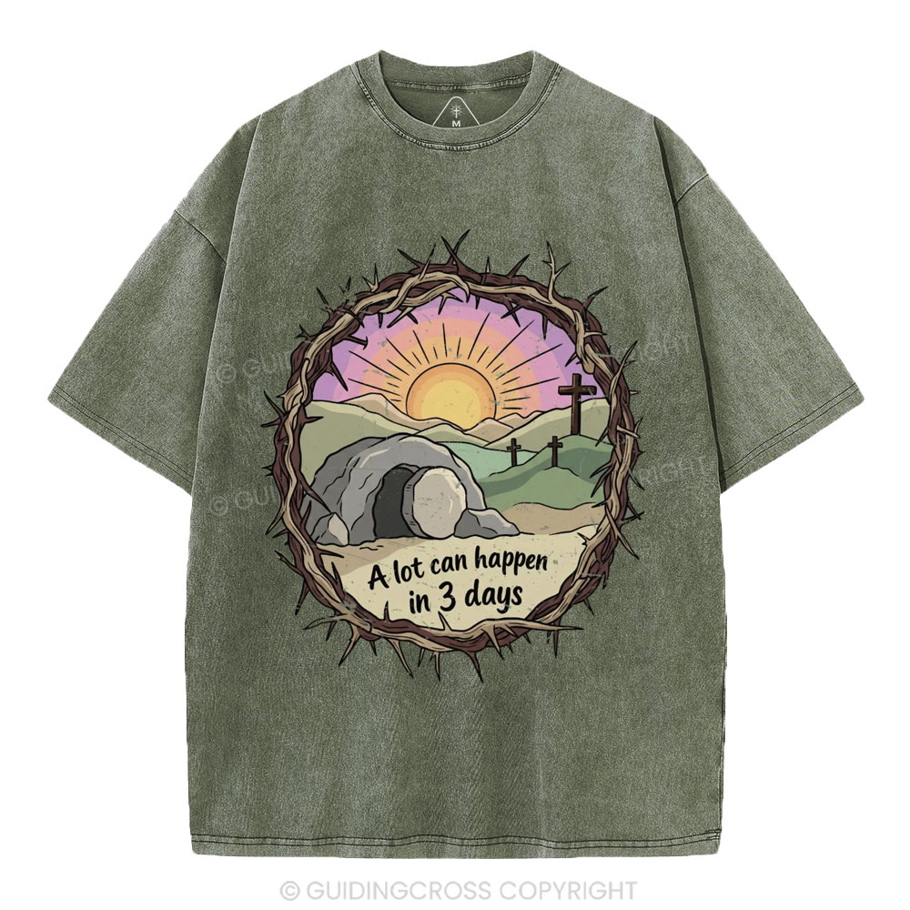 A Lot Can Happen In Three Days Christian Washed T-Shirt