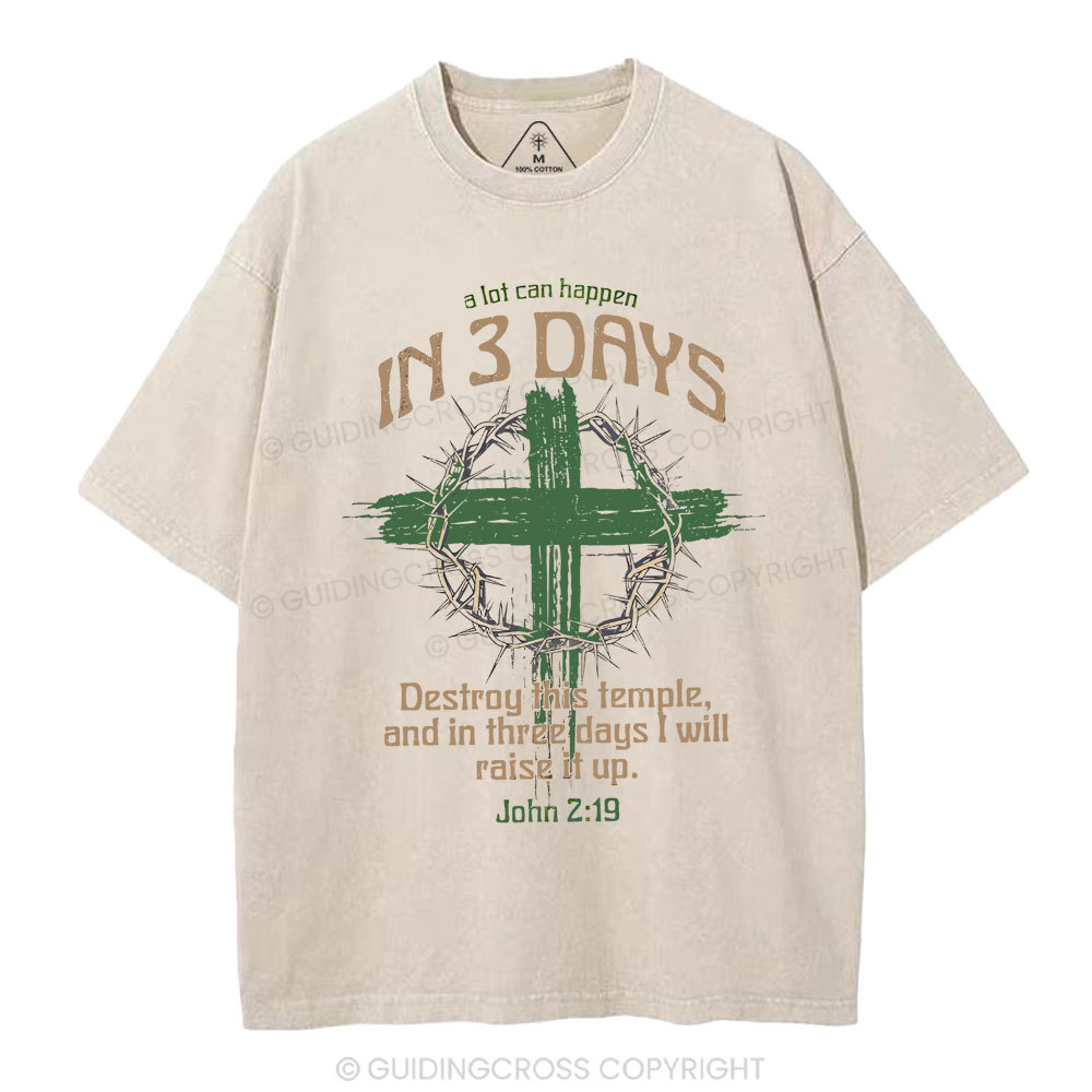 A Lot Can Happen In Three Days Christian Washed T-Shirt
