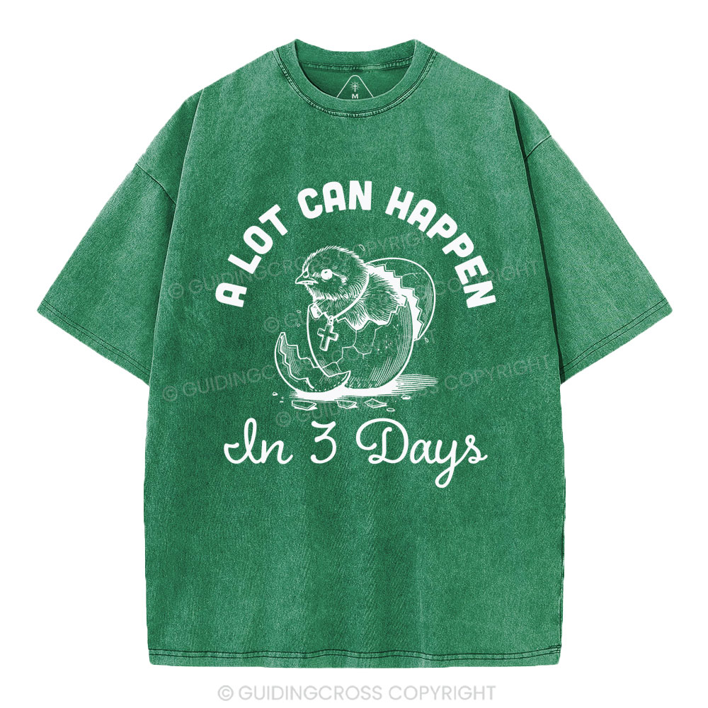 A Lot Can Happen In Three Days Christian Washed T-Shirt