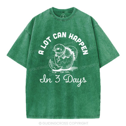 A Lot Can Happen In Three Days Christian Washed T-Shirt