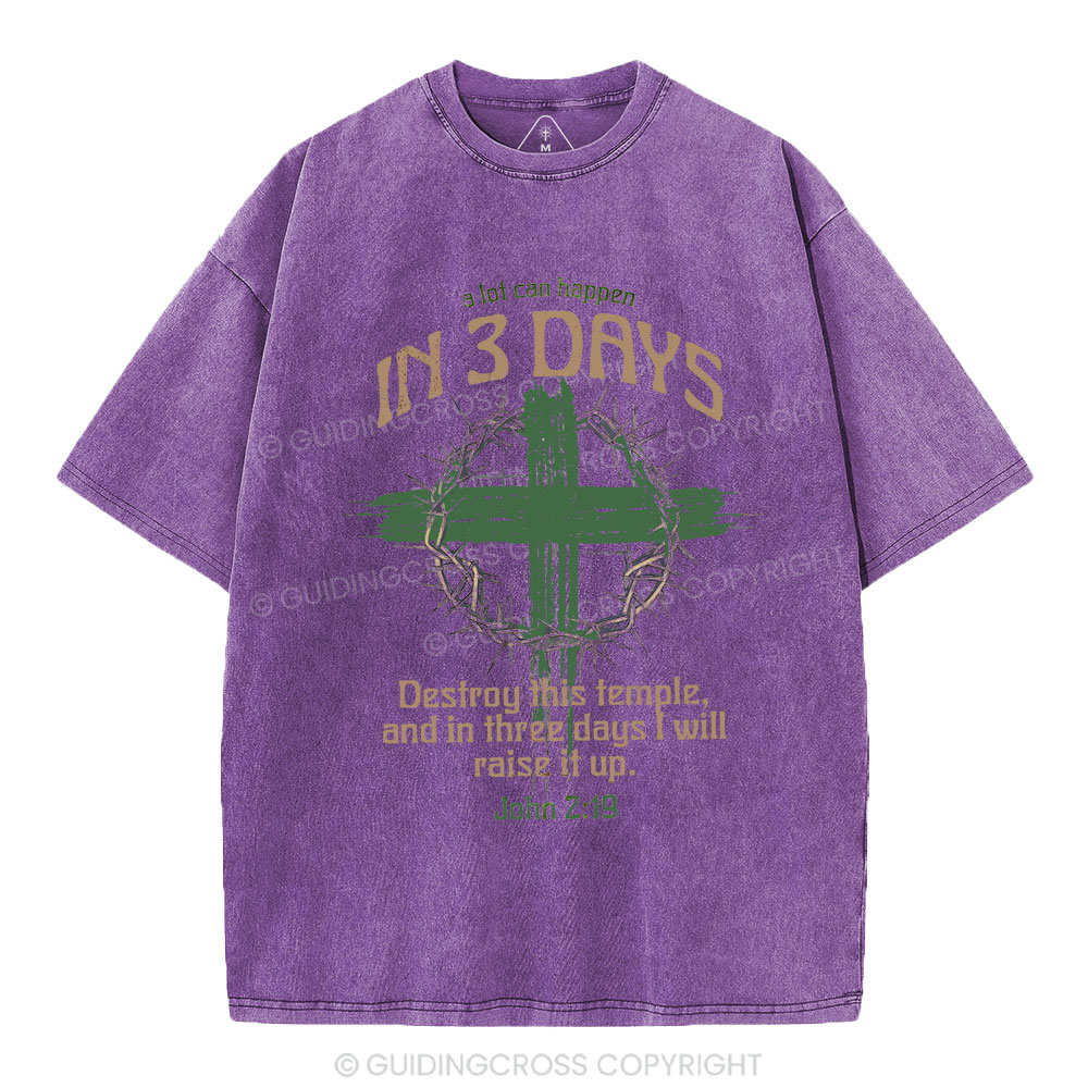 A Lot Can Happen In Three Days Christian Washed T-Shirt
