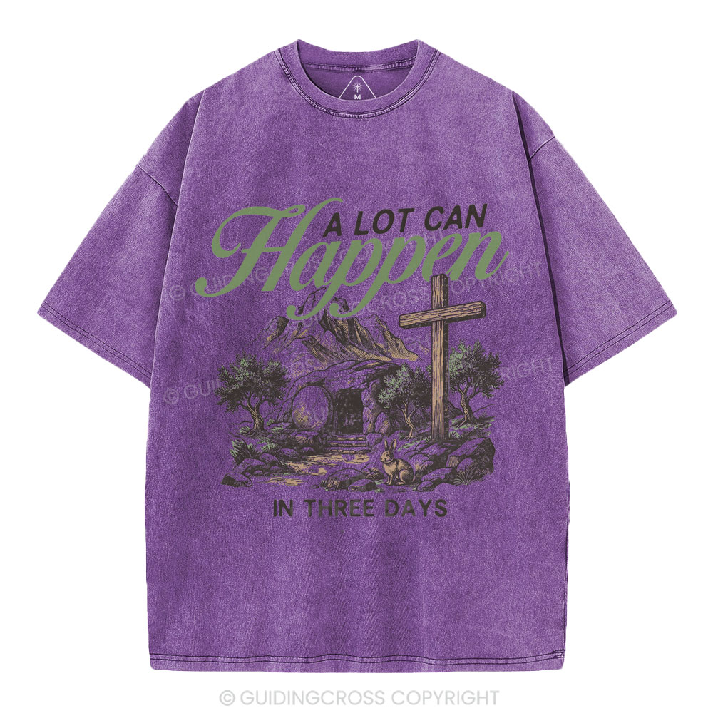 A Lot Can Happen In Three Days Christian Washed T-Shirt