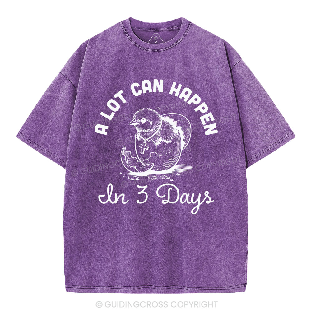 A Lot Can Happen In Three Days Christian Washed T-Shirt