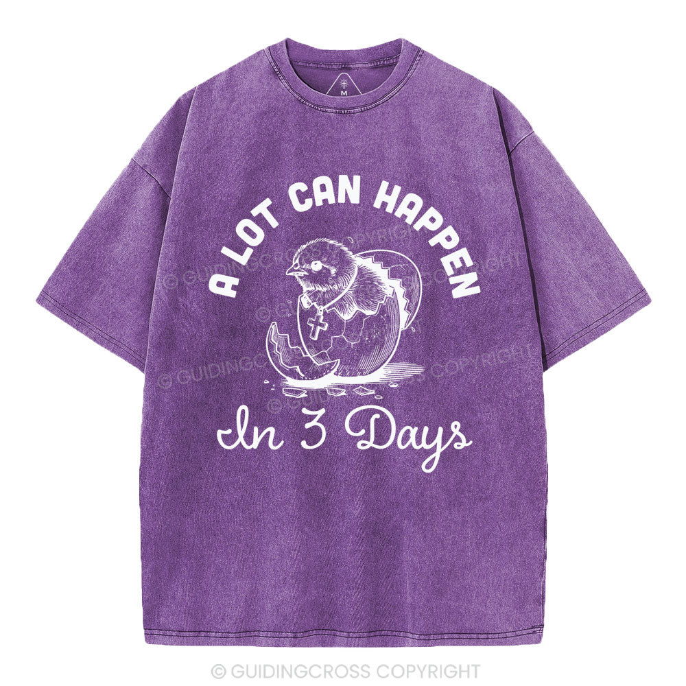 A Lot Can Happen In Three Days Christian Washed T-Shirt