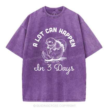 A Lot Can Happen In Three Days Christian Washed T-Shirt