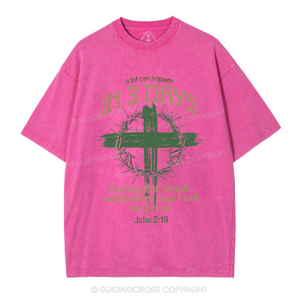 A Lot Can Happen In Three Days Christian Washed T-Shirt