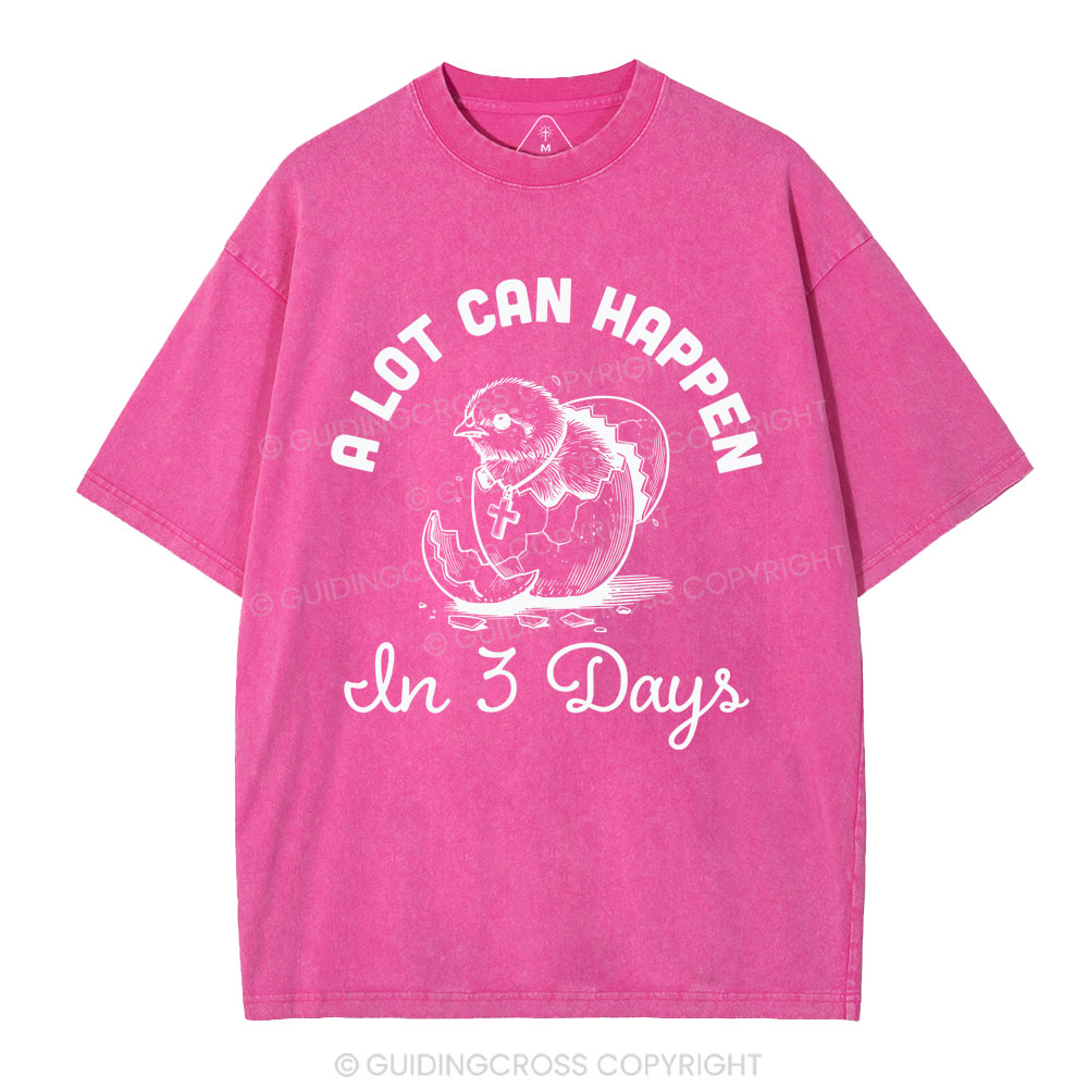 A Lot Can Happen In Three Days Christian Washed T-Shirt