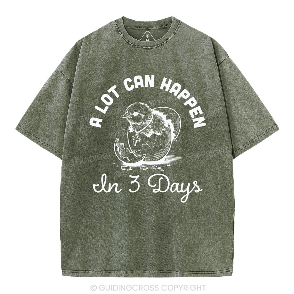 A Lot Can Happen In Three Days Christian Washed T-Shirt
