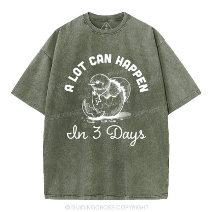 A Lot Can Happen In Three Days Christian Washed T-Shirt
