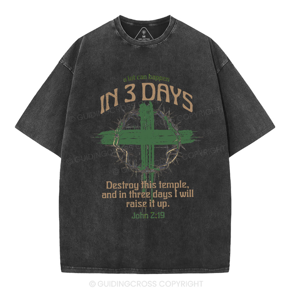 A Lot Can Happen In Three Days Christian Washed T-Shirt