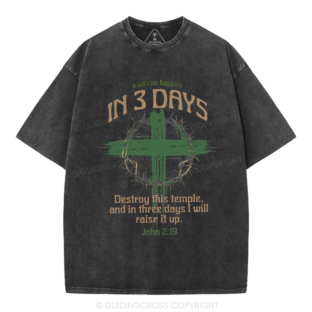 A Lot Can Happen In Three Days Christian Washed T-Shirt