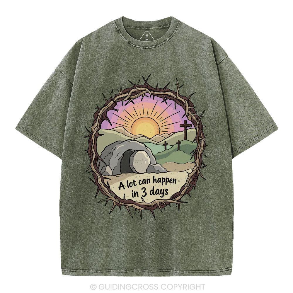 A Lot Can Happen In Three Days Christian Washed T-Shirt