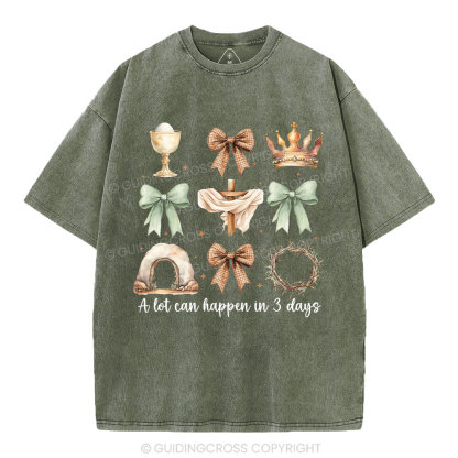A Lot Can Happy In 3 Days Christian Washed T-Shirt