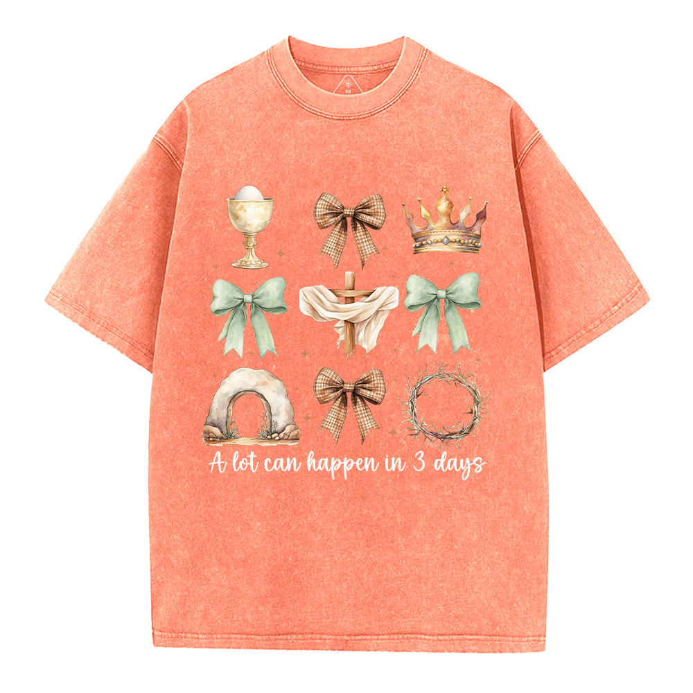 A Lot Can Happy In 3 Days Christian Washed T-Shirt