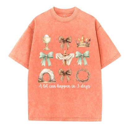 A Lot Can Happy In 3 Days Christian Washed T-Shirt