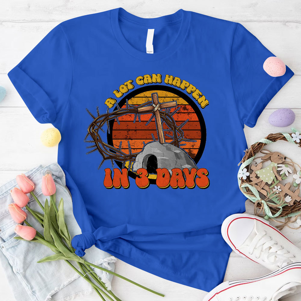 A Lot Can Happy In Three Days Christian T-Shirt