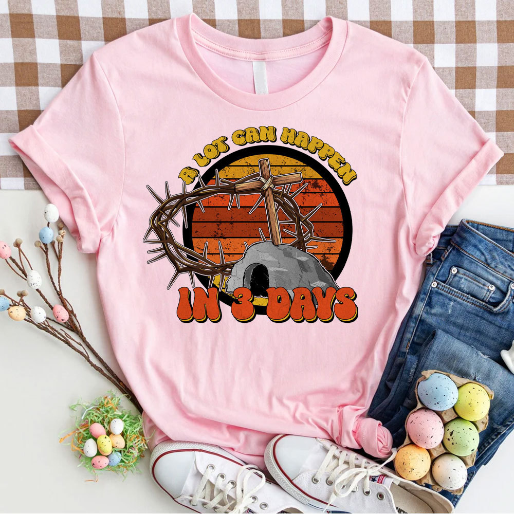 A Lot Can Happy In Three Days Christian T-Shirt