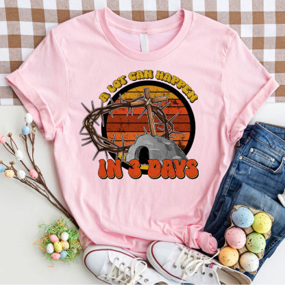 A Lot Can Happy In Three Days Christian T-Shirt