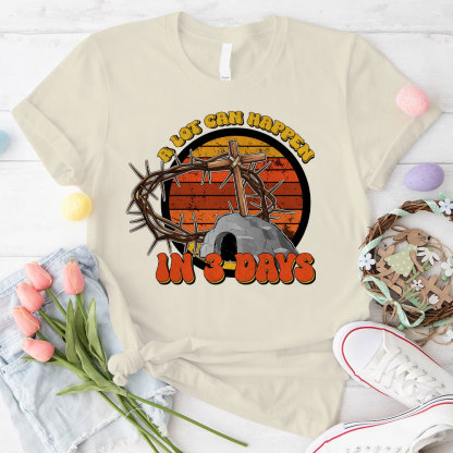 A Lot Can Happy In Three Days Christian T-Shirt