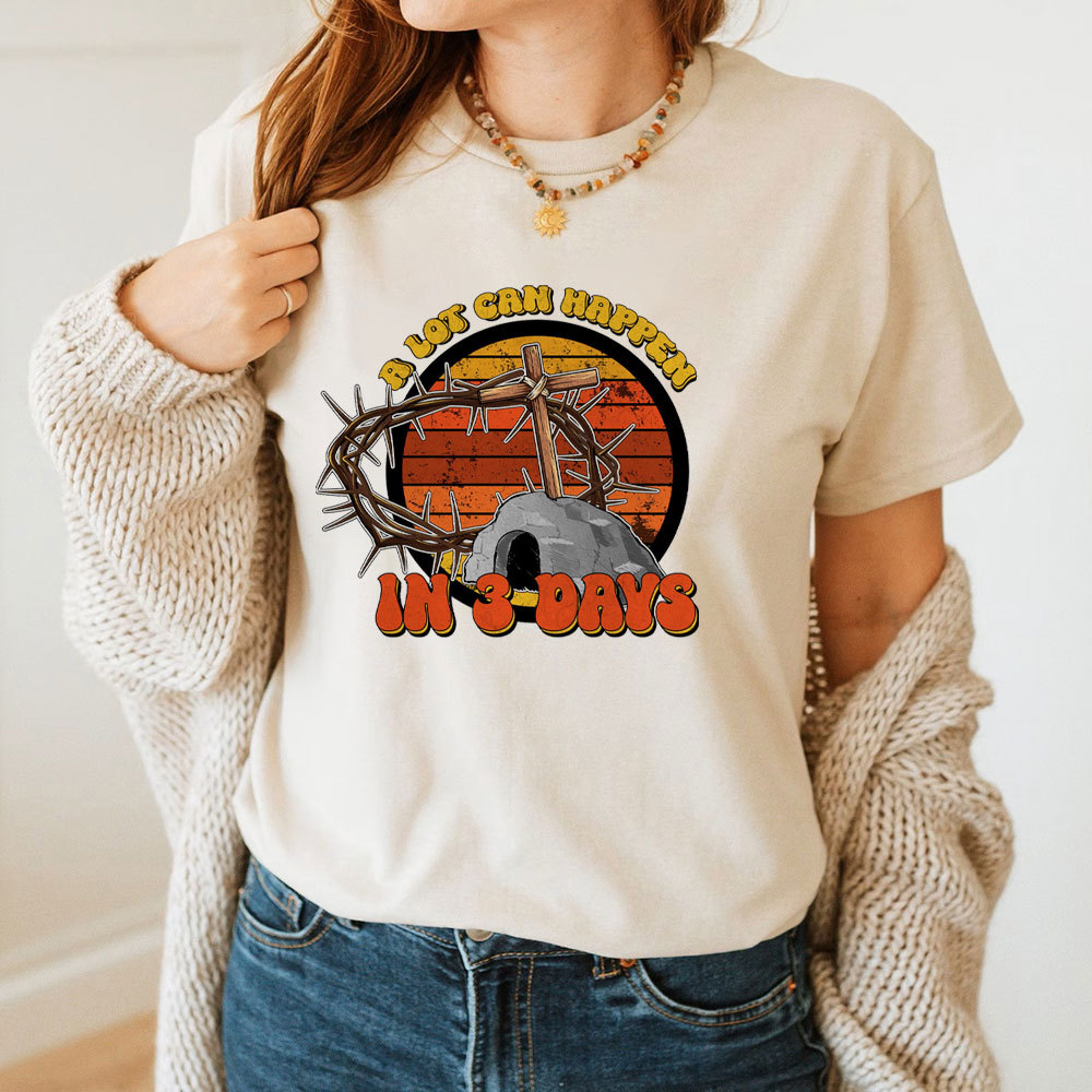 A Lot Can Happy In Three Days Christian T-Shirt