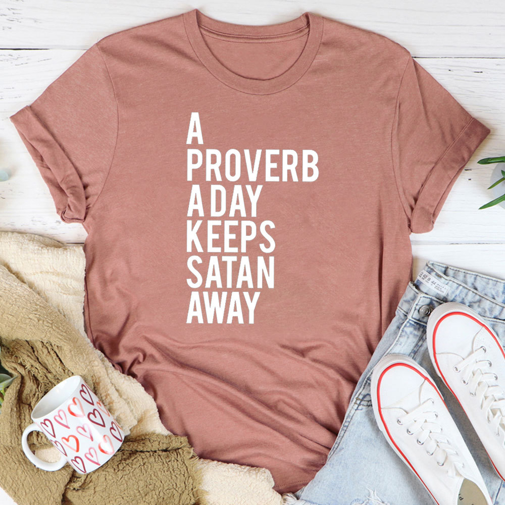 A Proverb A Day Keeps Satan Away Christian T-Shirt