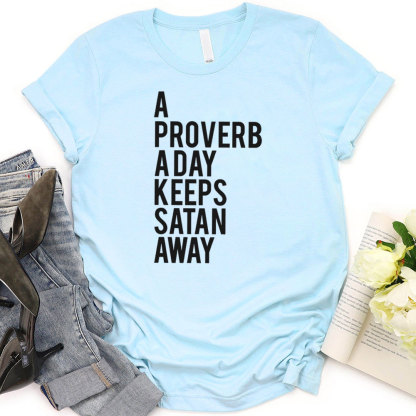 A Proverb A Day Keeps Satan Away Christian T-Shirt