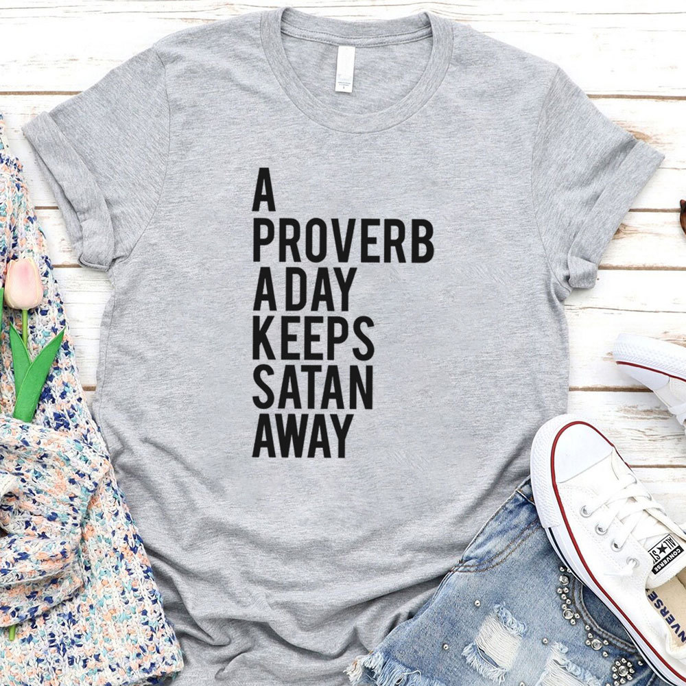 A Proverb A Day Keeps Satan Away Christian T-Shirt