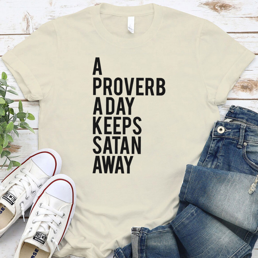 A Proverb A Day Keeps Satan Away Christian T-Shirt