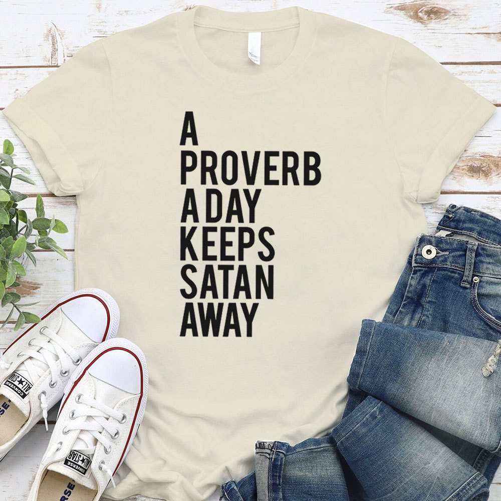 A Proverb A Day Keeps Satan Away Christian T-Shirt