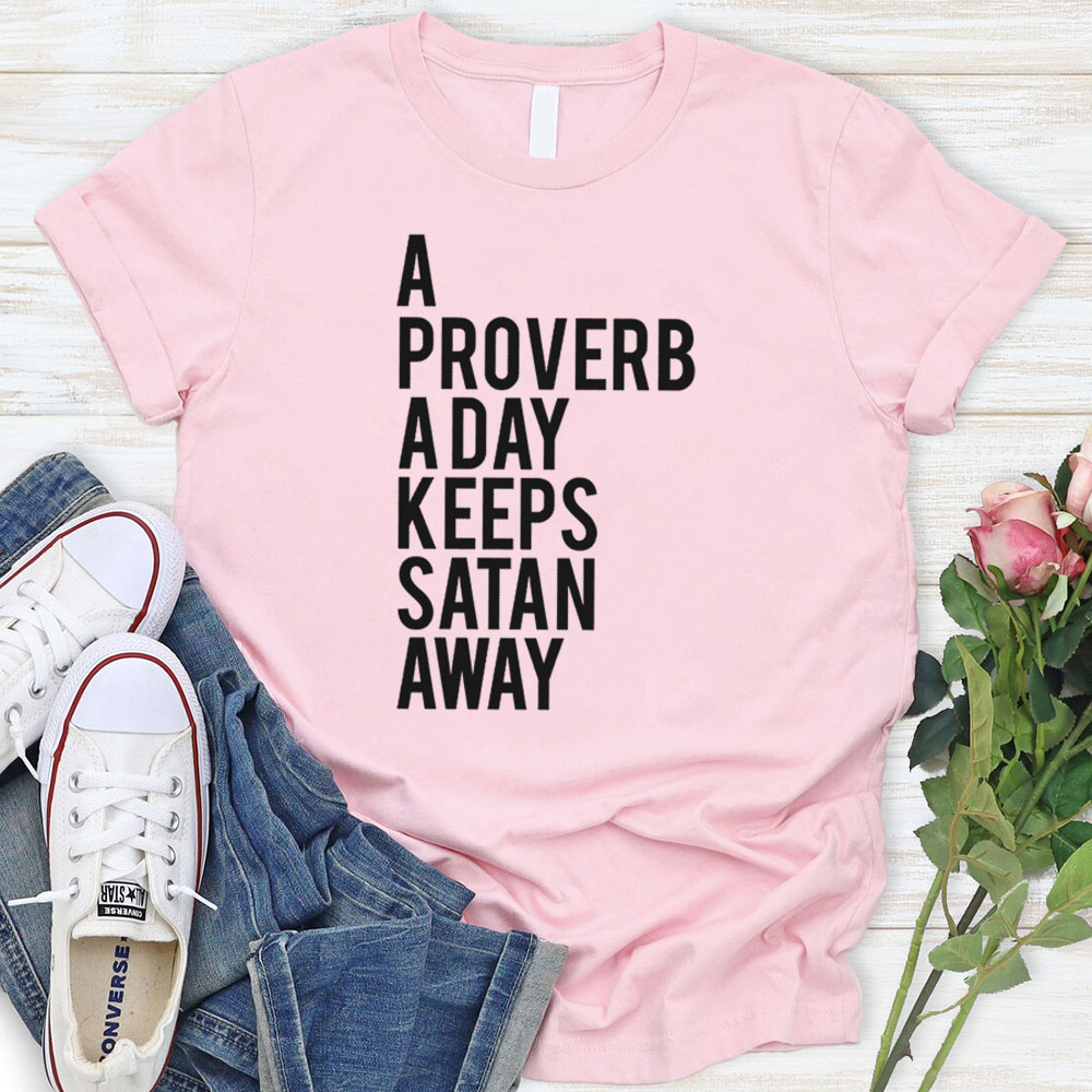 A Proverb A Day Keeps Satan Away Christian T-Shirt