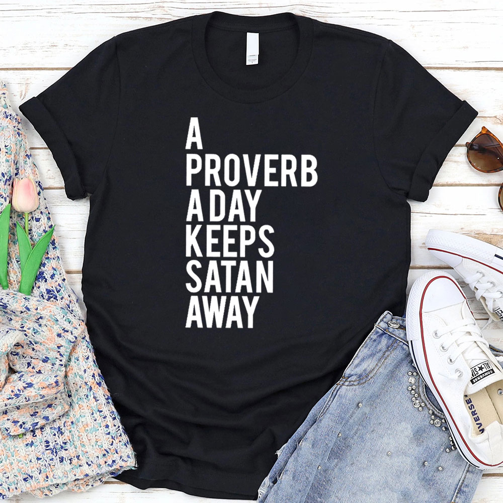 A Proverb A Day Keeps Satan Away Christian T-Shirt