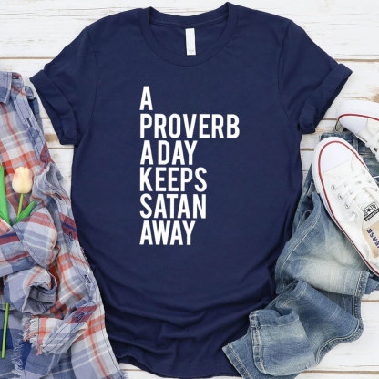 A Proverb A Day Keeps Satan Away Christian T-Shirt