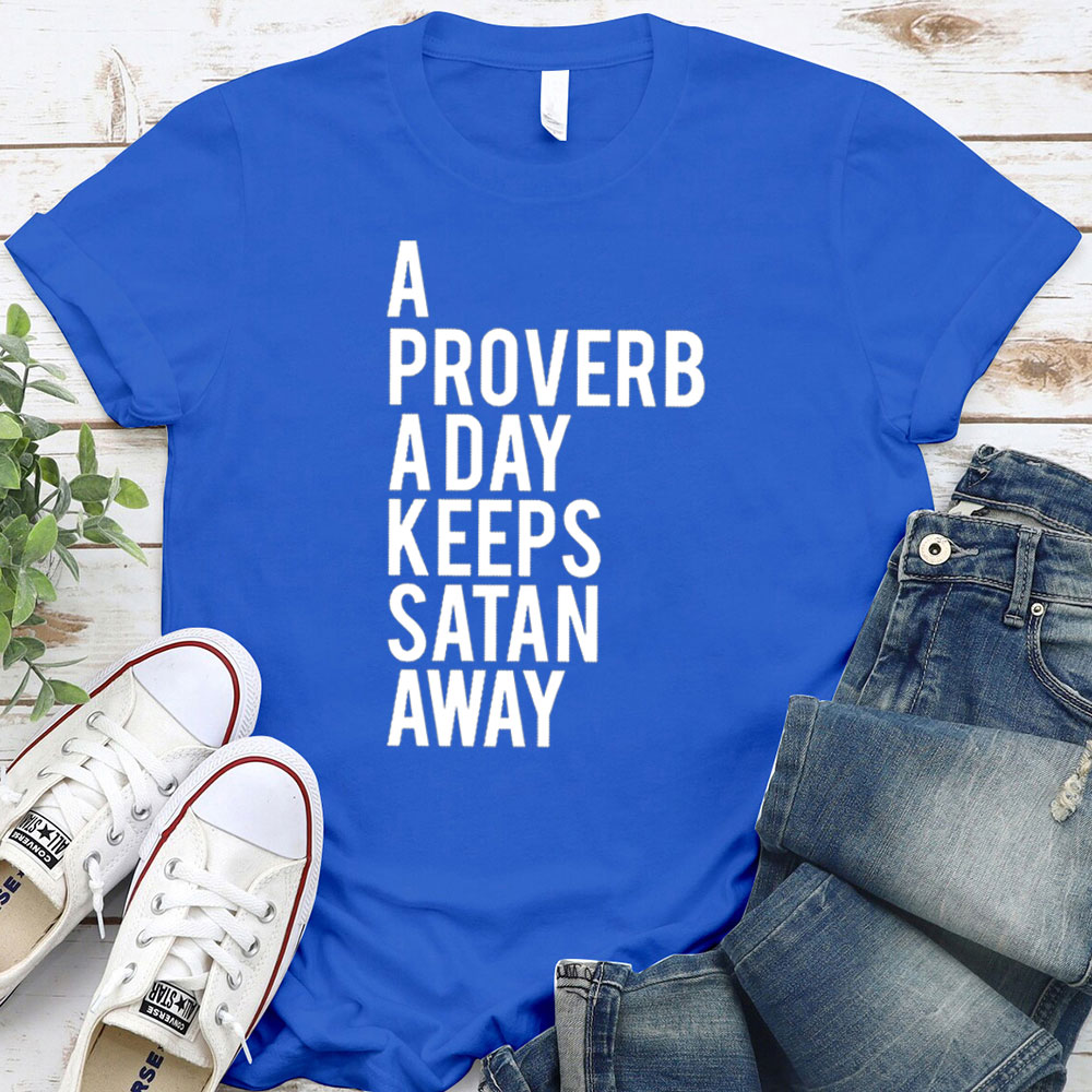 A Proverb A Day Keeps Satan Away Christian T-Shirt