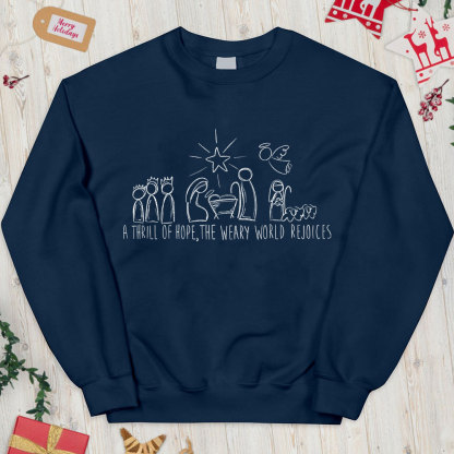 A Thrill Of Hope The Weary World Rejoices Christian Christmas Sweatshirt