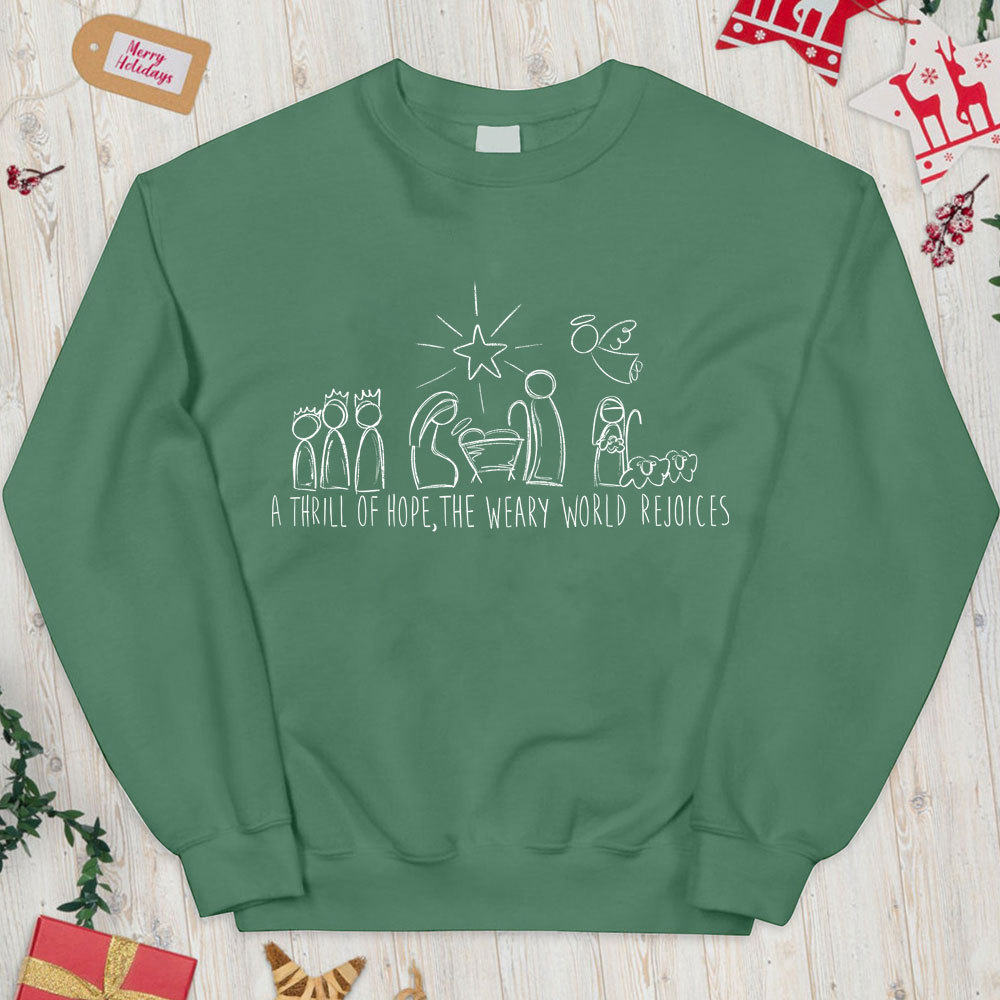 A Thrill Of Hope The Weary World Rejoices Christian Christmas Sweatshirt